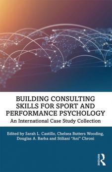 Building Consulting Skills for Sport and Performance Psychology