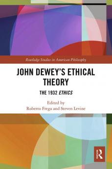 John Dewey’s Ethical Theory