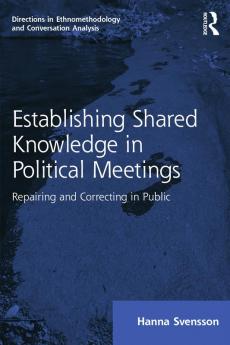 Establishing Shared Knowledge in Political Meetings