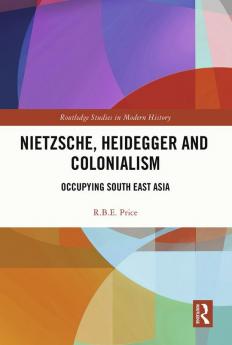 Nietzsche Heidegger and Colonialism