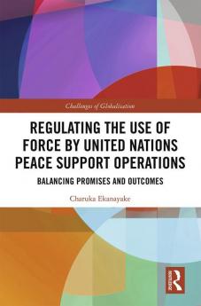 Regulating the Use of Force by United Nations Peace Support Operations