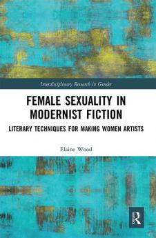 Female Sexuality in Modernist Fiction