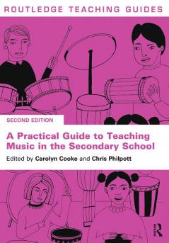 Practical Guide to Teaching Music in the Secondary School