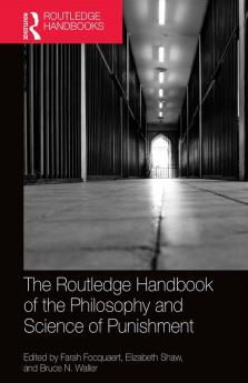 Routledge Handbook of the Philosophy and Science of Punishment