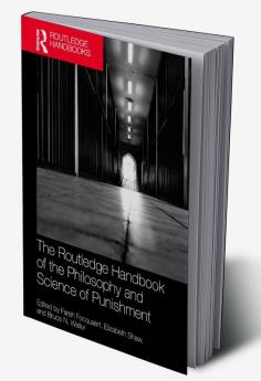 Routledge Handbook of the Philosophy and Science of Punishment