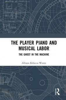 Player Piano and Musical Labor