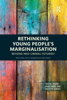 Rethinking Young People’s Marginalisation