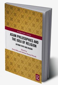 Asian Philosophies and the Idea of Religion