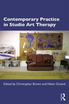 Contemporary Practice in Studio Art Therapy