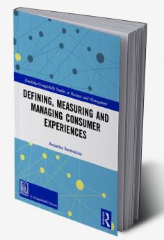 Defining Measuring and Managing Consumer Experiences