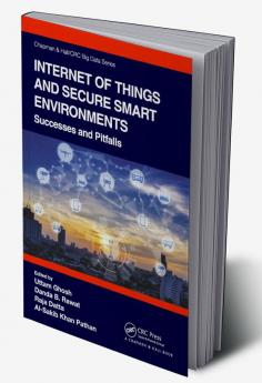 Internet of Things and Secure Smart Environments