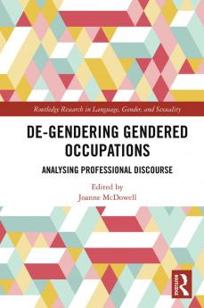 De-Gendering Gendered Occupations