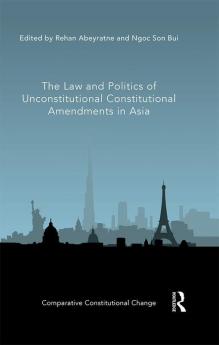 Law and Politics of Unconstitutional Constitutional Amendments in Asia