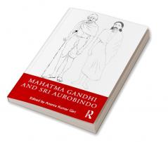 Mahatma Gandhi and Sri Aurobindo