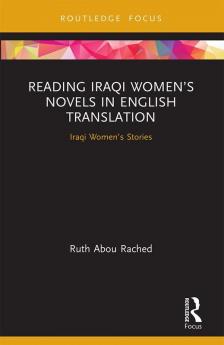 Reading Iraqi Women's Novels in English Translation