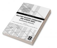 Military Mission Formations and Hybrid Wars