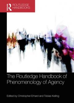 Routledge Handbook of Phenomenology of Agency