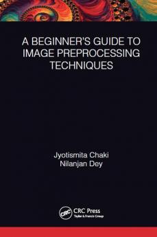 Beginner’s Guide to Image Preprocessing Techniques