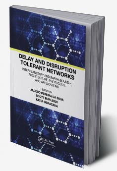 Delay and Disruption Tolerant Networks