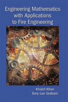 Engineering Mathematics with Applications to Fire Engineering