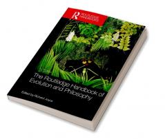 Routledge Handbook of Evolution and Philosophy