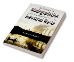 Advances in Biodegradation and Bioremediation of Industrial Waste