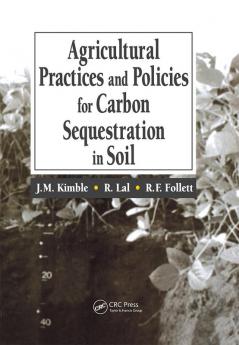 Agricultural Practices and Policies for Carbon Sequestration in Soil