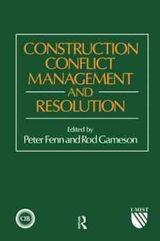 Construction Conflict Management and Resolution