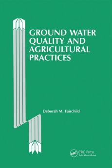 Ground Water Quality and Agricultural Practices