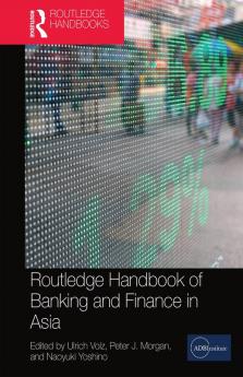 Routledge Handbook of Banking and Finance in Asia