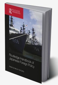 Routledge Handbook of Japanese Foreign Policy