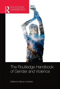Routledge Handbook of Gender and Violence