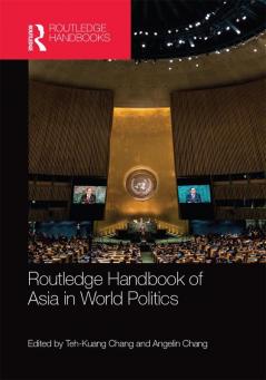 Routledge Handbook of Asia in World Politics