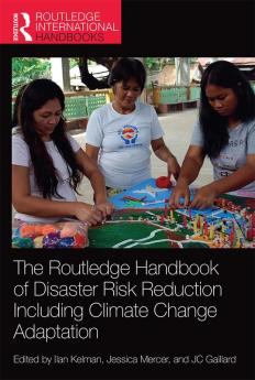 Routledge Handbook of Disaster Risk Reduction Including Climate Change Adaptation
