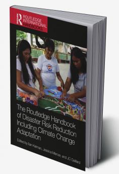Routledge Handbook of Disaster Risk Reduction Including Climate Change Adaptation