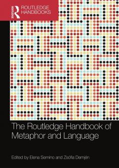 Routledge Handbook of Metaphor and Language