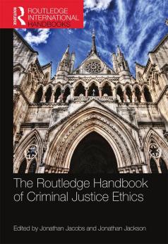 Routledge Handbook of Criminal Justice Ethics