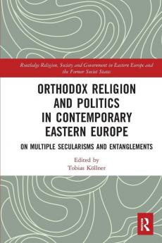 Orthodox Religion and Politics in Contemporary Eastern Europe