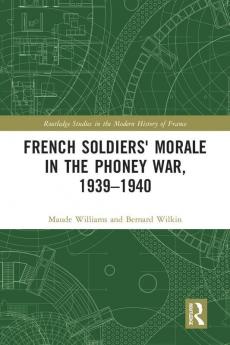 French Soldiers' Morale in the Phoney War 1939-1940