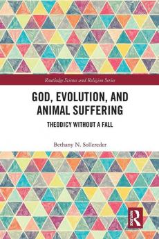 God Evolution and Animal Suffering