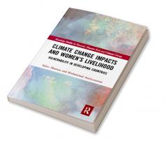 Climate Change Impacts and Women’s Livelihood