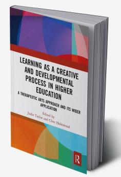 Learning as a Creative and Developmental Process in Higher Education