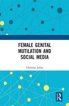 Female Genital Mutilation and Social Media