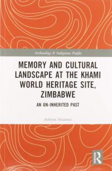 Memory and Cultural Landscape at the Khami World Heritage Site Zimbabwe