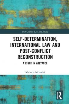 Self-Determination International Law and Post-Conflict Reconstruction