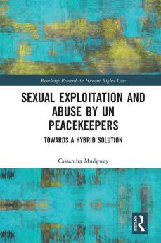 Sexual Exploitation and Abuse by Un Peacekeepers