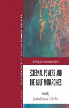 External Powers and the Gulf Monarchies