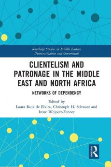 Clientelism and Patronage in the Middle East and North Africa