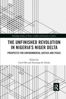 Unfinished Revolution in Nigeria’s Niger Delta