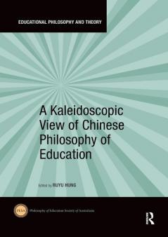 Kaleidoscopic View of Chinese Philosophy of Education